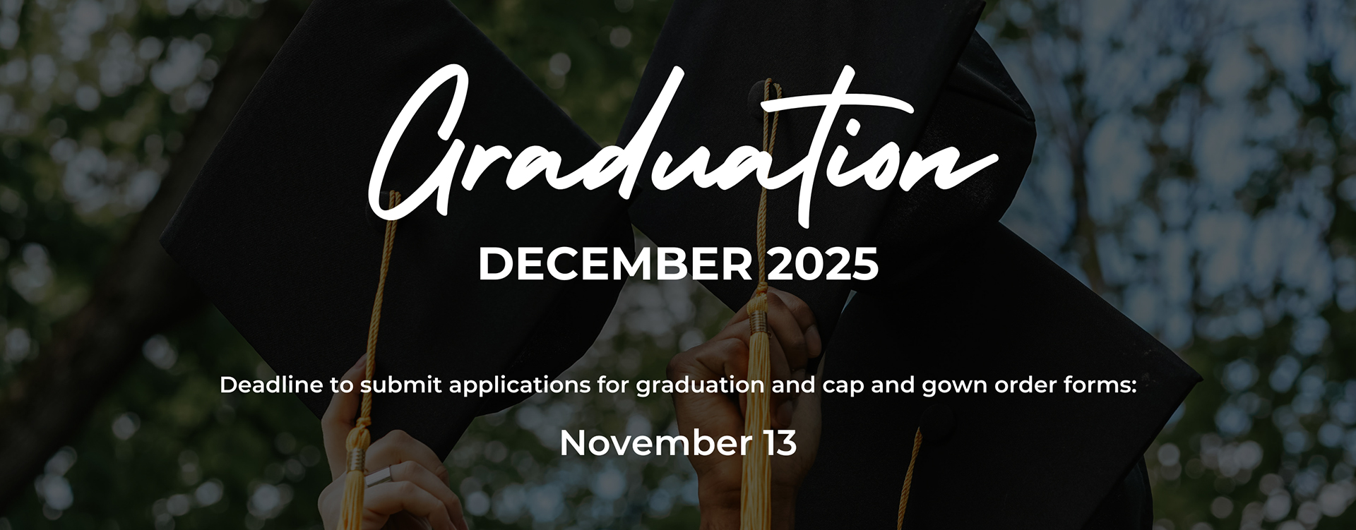 Graduation - December 2025 - application deadline is November 13